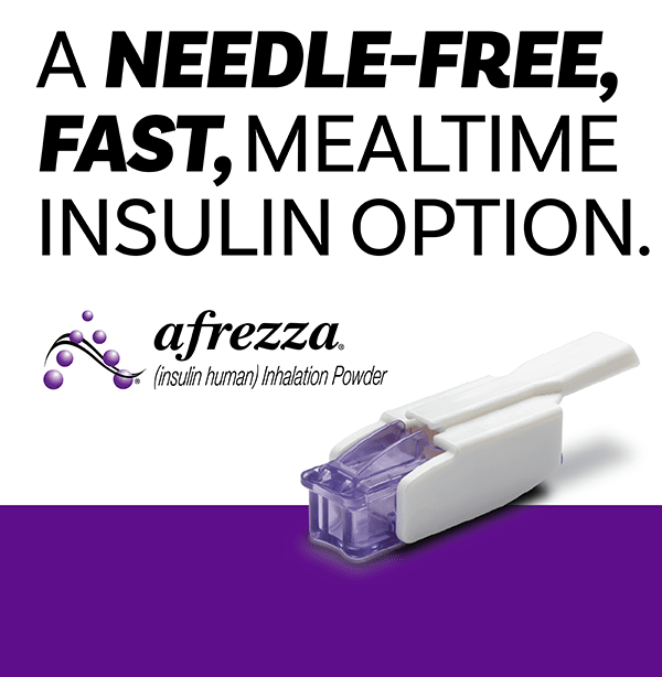 AFREZZA: A needle-free, fast, mealtime insulin option.